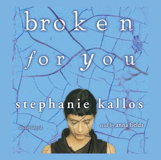 Broken for You Kallos Stephanie