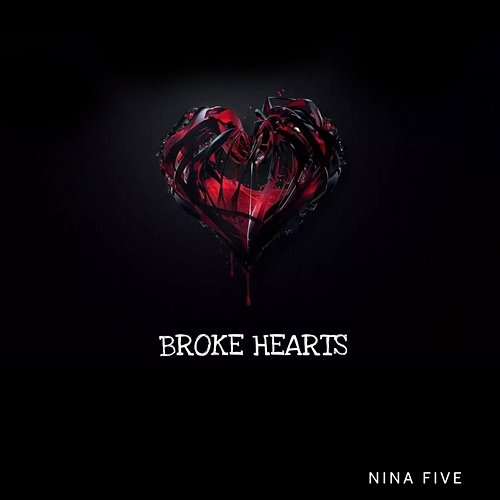 Broken Hearts ninafive