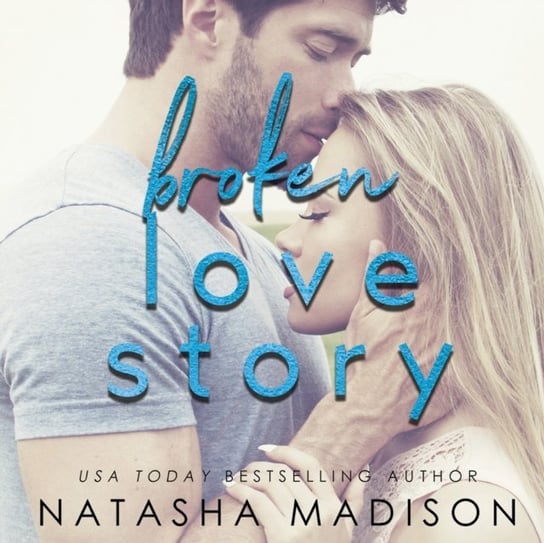 Broken Love Story Natasha Madison, Raylan Jo, Connor Crais