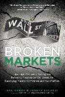 Broken Markets Arnuk Sal L., Saluzzi Joseph C.