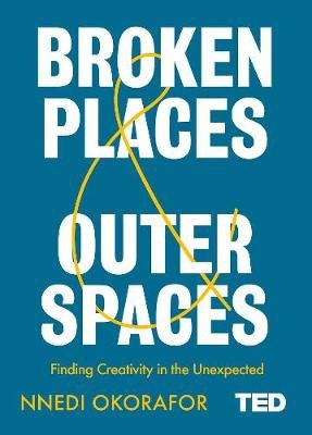 Broken Places & Outer Spaces Okorafor Nnedi
