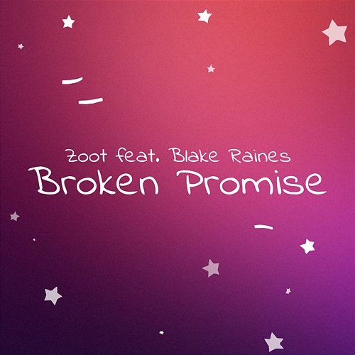 Broken Promise Zoot feat. Blake Raines