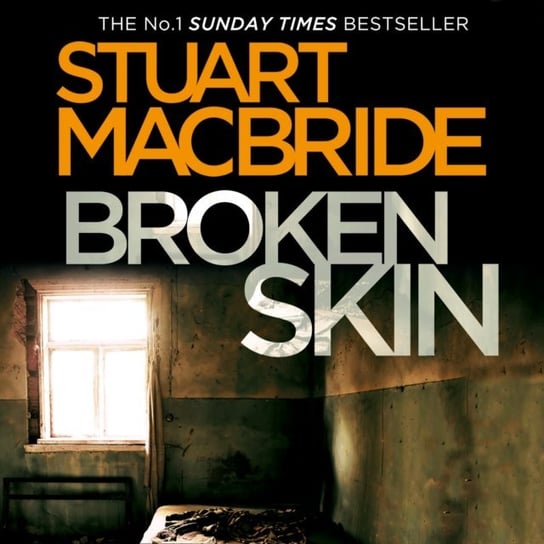 Broken Skin (Logan McRae, Book 3) MacBride Stuart