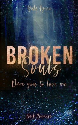 Broken Souls - Dare you to love me (Band 1) Nova Md