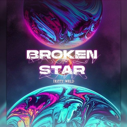 Broken Star Trippy Wrld