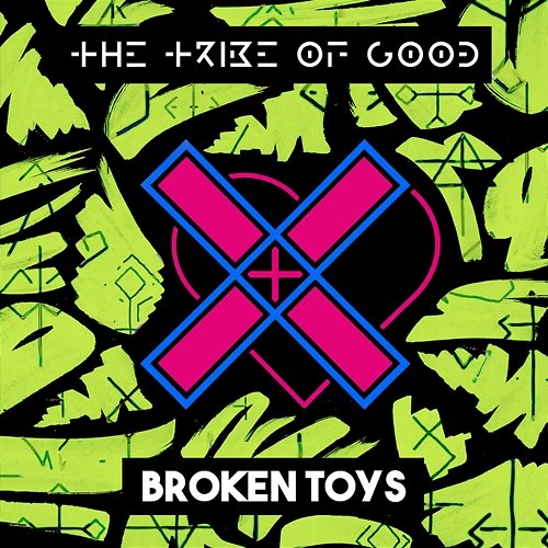 Broken Toys The Tribe Of Good