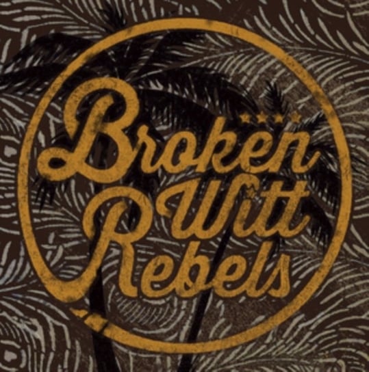 Broken Witt Rebels Broken Witt Rebels