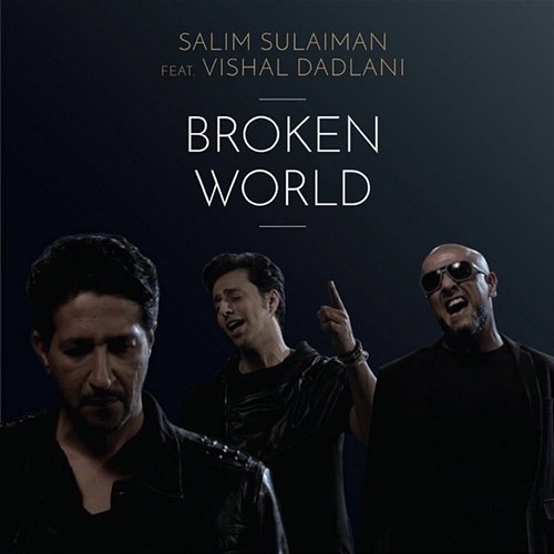 Broken World Salim-Sulaiman feat. Vishal Dadlani