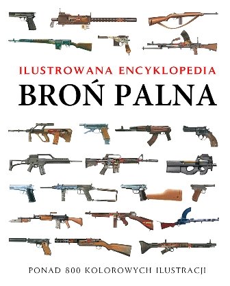 Broń palna. Ilustrowana encyklopedia Dougherty Martin J.