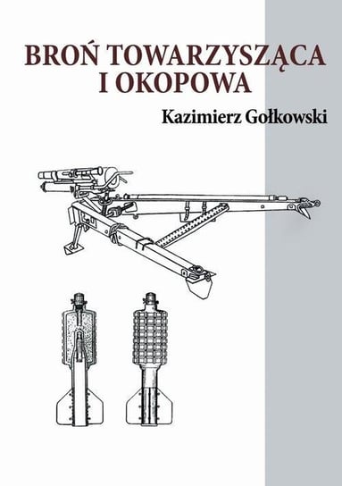 Broń towarzysząca i okopowa Gołkowski Kazimierz