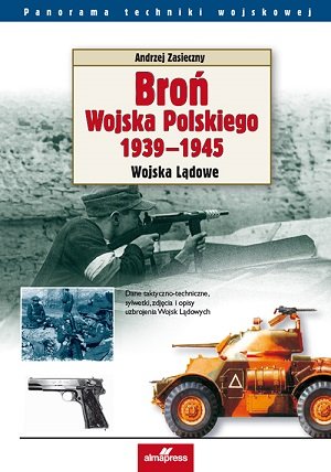 Broń Wojska Polskiego 1939-1945 Zasieczny Andrzej