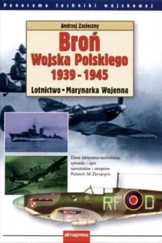 Broń Wojska Polskiego 1939-1945. Lotnictwo i MW Zasieczny Andrzej