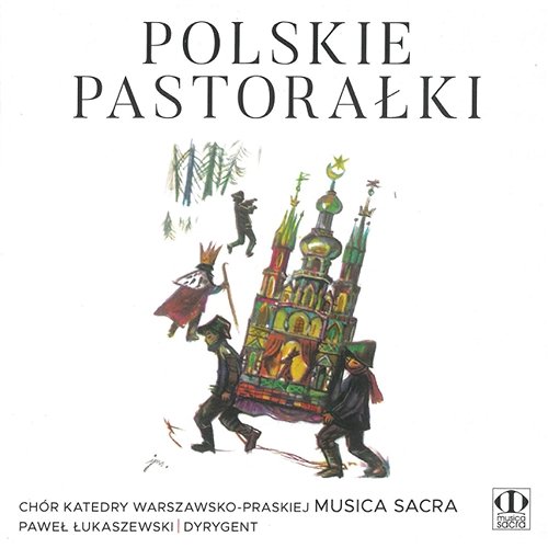 Bronisław Rutkowski: Polskie Pastorałki C��ór Katedry Warszawsko-Praskiej Musica Sacra, Joanna Łukaszewska, Paweł Łukaszewski