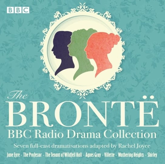 Bronte BBC Radio Drama Collection Joyce Rachel, Emily Bronte, Anne Bronte, Bronte Charlotte