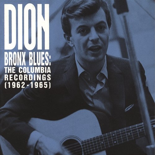 Bronx Blues: The Columbia Recordings (1962-1965) Dion