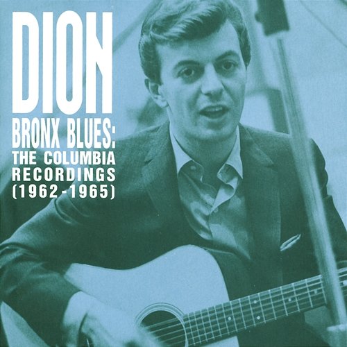 Bronx Blues: The Columbia Recordings Dion