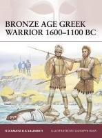 Bronze Age Greek Warrior 1600-1100 BC Damato Raffaele, D'amato Raffaele, Salimbeti Andrea