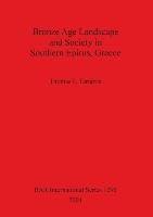 Bronze Age Landscape and Society in Southern Epirus, Greece Tartaron Thomas F.