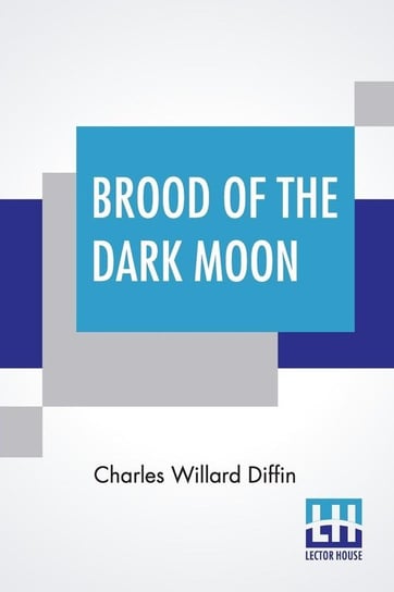 Brood Of The Dark Moon Diffin Charles Willard
