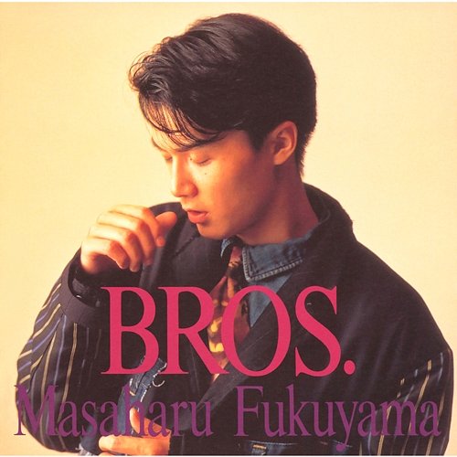 Bros. Masaharu Fukuyama