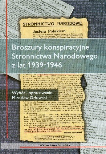 Broszury Konspiracyjne Stronnictwa Narodowego z Lat 1939-1946 Orłowski Mirosław