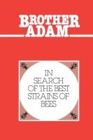 Brother Adam- In Search of the Best Strains of Bees Adam Brother