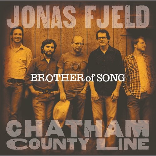 Brother Of Song Jonas Fjeld, Chatham County Line