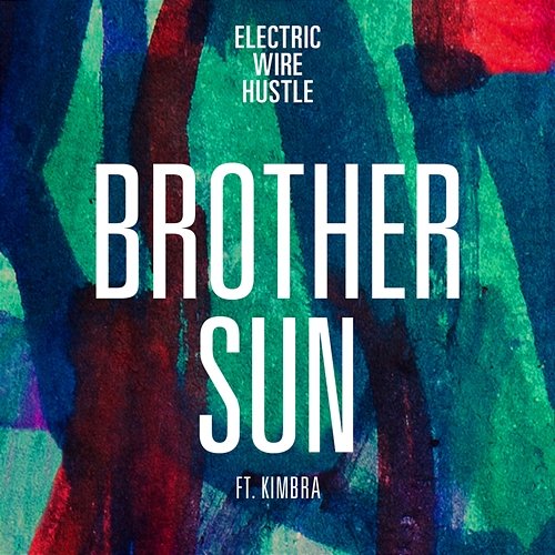 Brother Sun Electric Wire Hustle feat. Kimbra