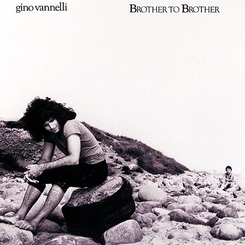 Brother To Brother Gino Vannelli