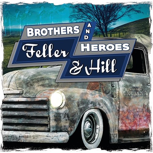 Brothers And Heroes Feller And Hill