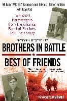 Brothers in Battle, Best of Friends: Two WWII Paratroopers from the Original Band of Brothers Tell Their Story Guarnere William, Heffron Edward, Post Robyn