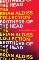 Brothers of the Head Aldiss Brian