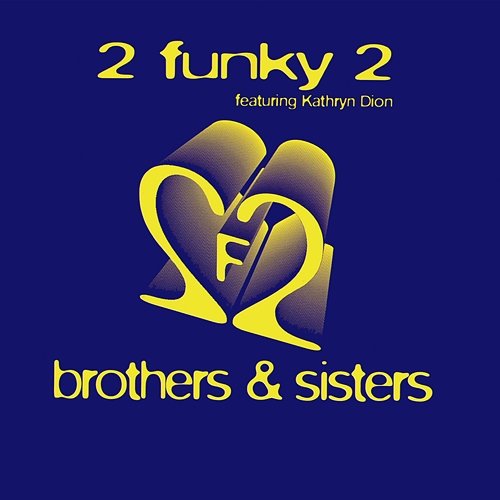 Brothers & Sisters 2 Funky 2 feat. Kathryn Dion King