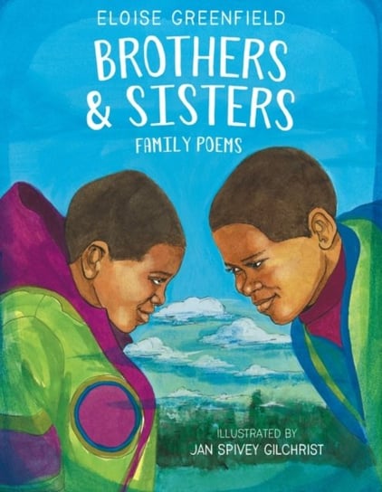 Brothers & Sisters: Family Poems Eloise Greenfield