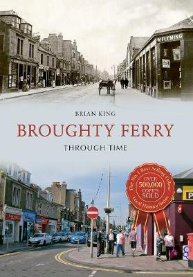 Broughty Ferry Through Time King Brian