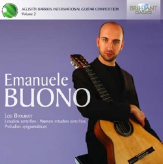 Brouwer: Agustin Barrios International Guitar Competition. Volume 2 Buono Emanuele