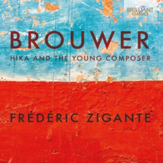 Brouwer: Hika And The Young Composer Brilliant Classics