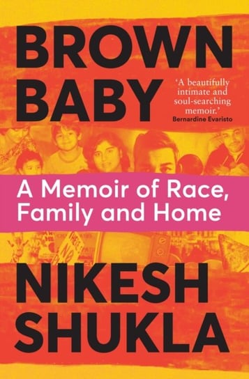 Brown Baby: A Memoir of Race, Family and Home Shukla Nikesh