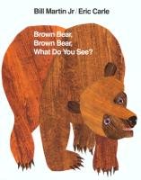 Brown Bear, Brown Bear What Do You See? Martin Bill, Carle Eric