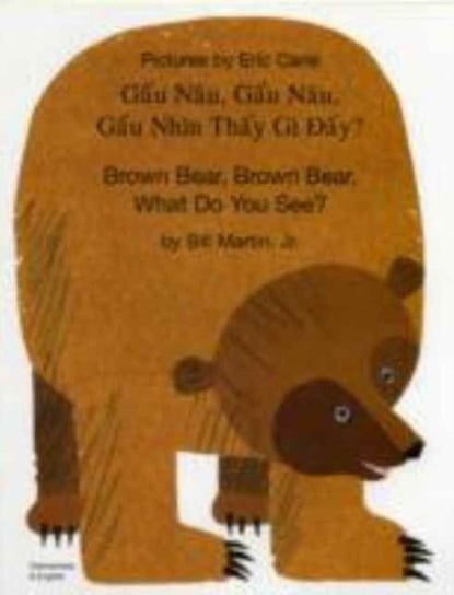 Brown Bear, Brown Bear, What Do You See? In Vietnamese and English Martin Bill