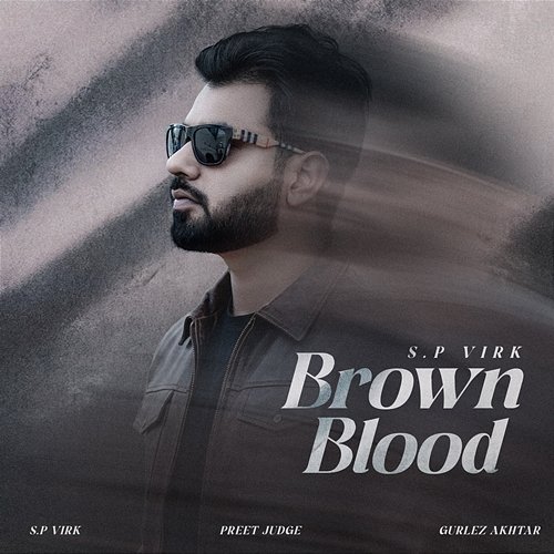 Brown Blood Gurlez Akhtar, S.P Virk