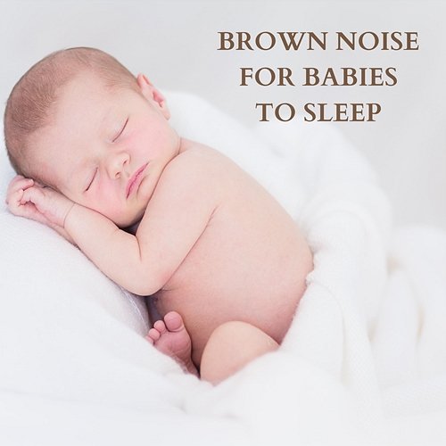Brown Noise For Babies To Sleep White Noise Guru
