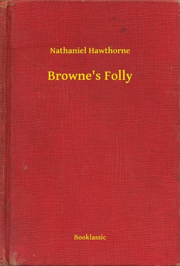 Browne's Folly - ebook epub Nathaniel Hawthorne