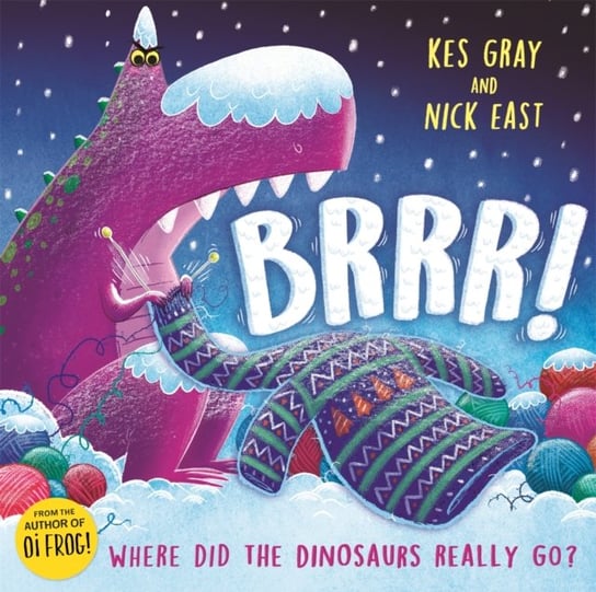 Brrr!: A brrrilliantly funny story about dinosaurs, knitting and space Gray Kes