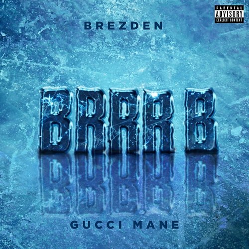 BRRR B Gucci Mane & Brezden