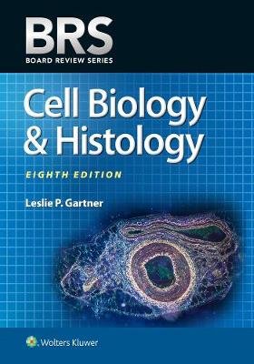 BRS Cell Biology and Histology (Board Review Series) Gartner Leslie