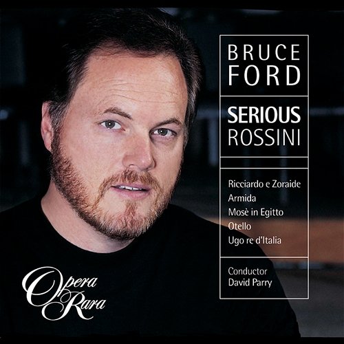 Bruce Ford: Serious Rossini Bruce Ford