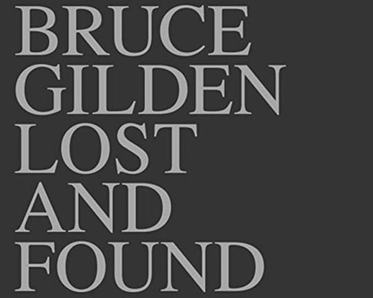 Bruce Gilden: Lost & Found Gilden Bruce, Sophie Darmaillacq