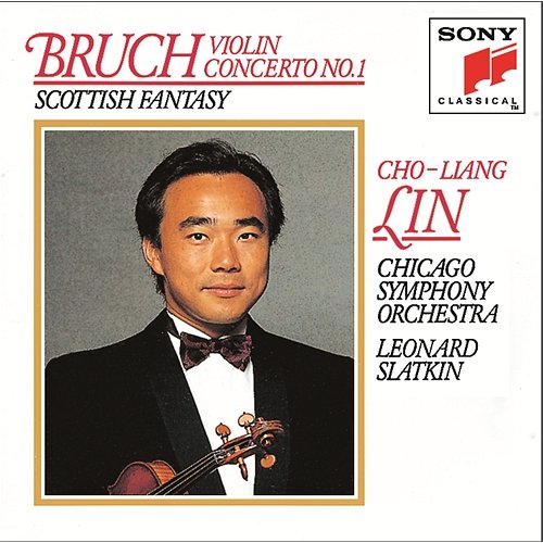 Bruch: Violin Concerto No. 1 in G Minor, Op. 26 & Scottish Fantasy, Op. 46 Cho-Liang Lin