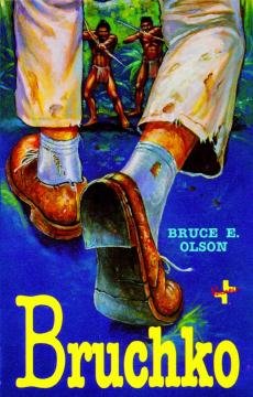 Bruchko Olson Bruce E.